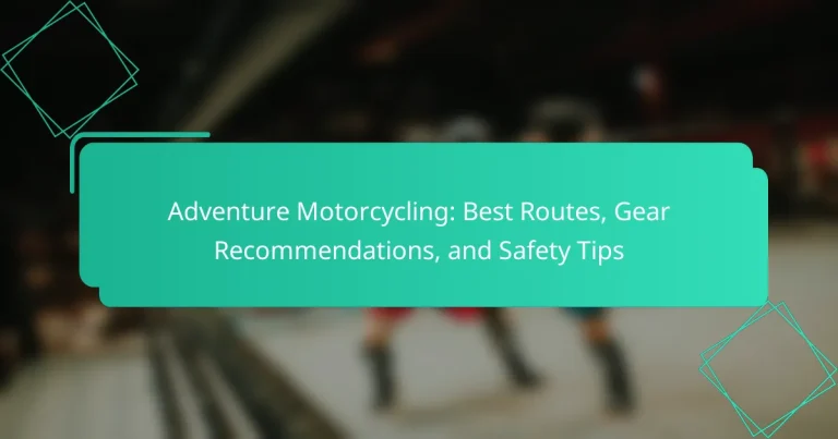 Adventure Motorcycling: Best Routes, Gear Recommendations, and Safety Tips