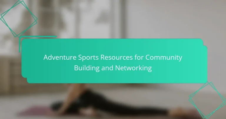 Adventure Sports Resources for Community Building and Networking