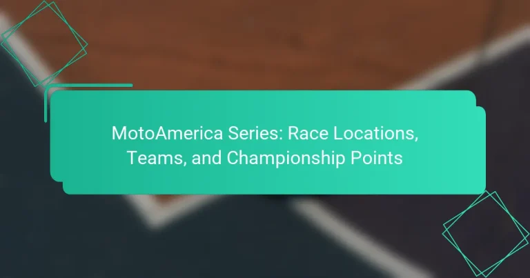 MotoAmerica Series: Race Locations, Teams, and Championship Points