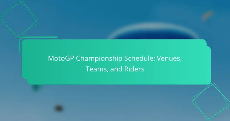 MotoGP Championship Schedule: Venues, Teams, and Riders