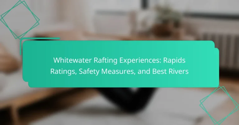 Whitewater Rafting Experiences: Rapids Ratings, Safety Measures, and Best Rivers