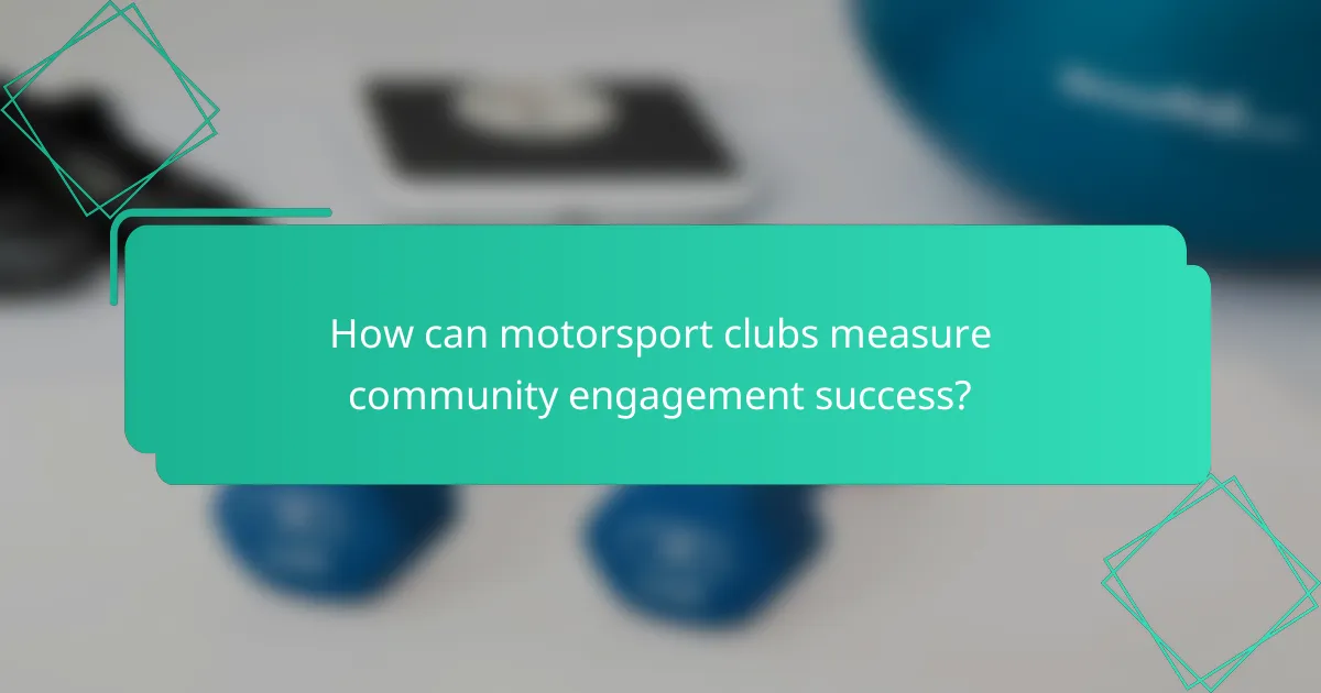 How can motorsport clubs measure community engagement success?