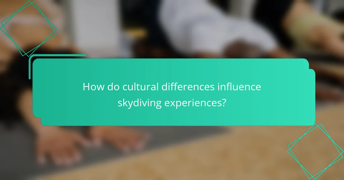 How do cultural differences influence skydiving experiences?