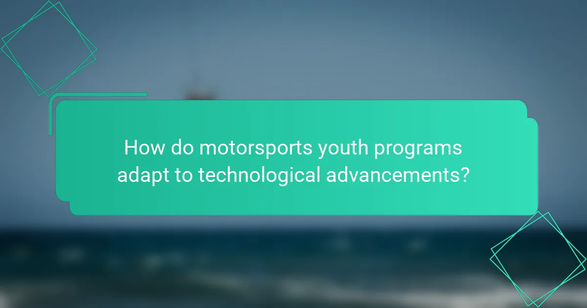 How do motorsports youth programs adapt to technological advancements?