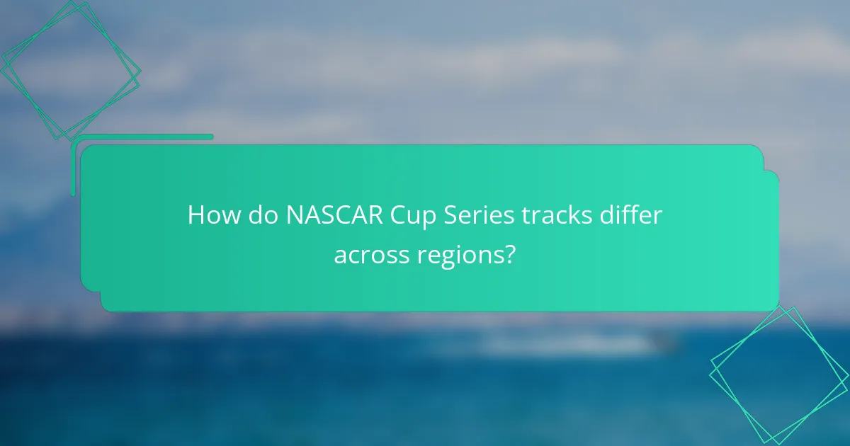 How do NASCAR Cup Series tracks differ across regions?
