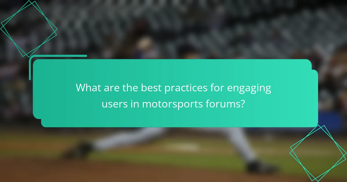 What are the best practices for engaging users in motorsports forums?