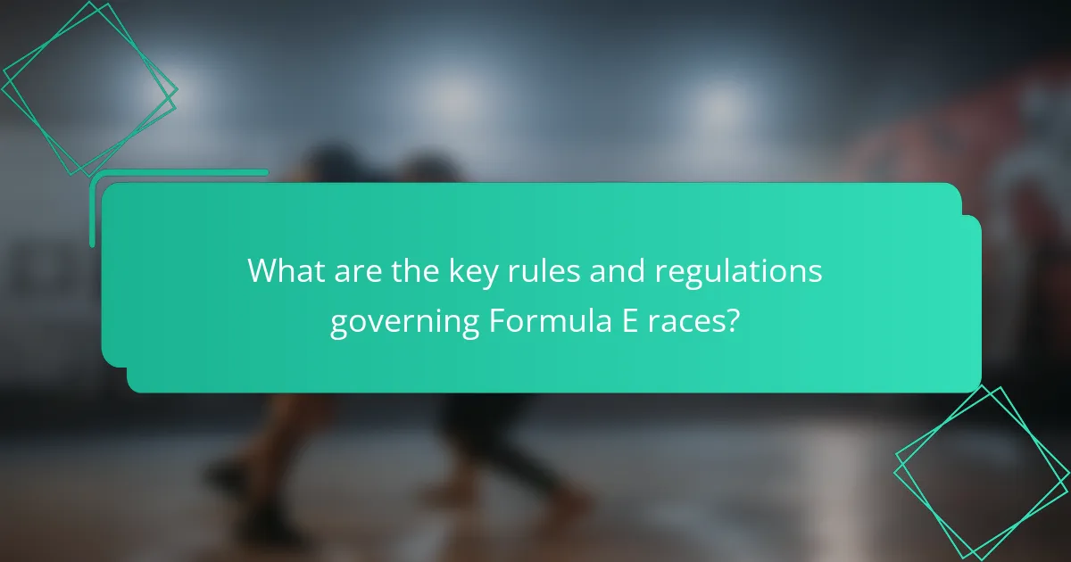 What are the key rules and regulations governing Formula E races?