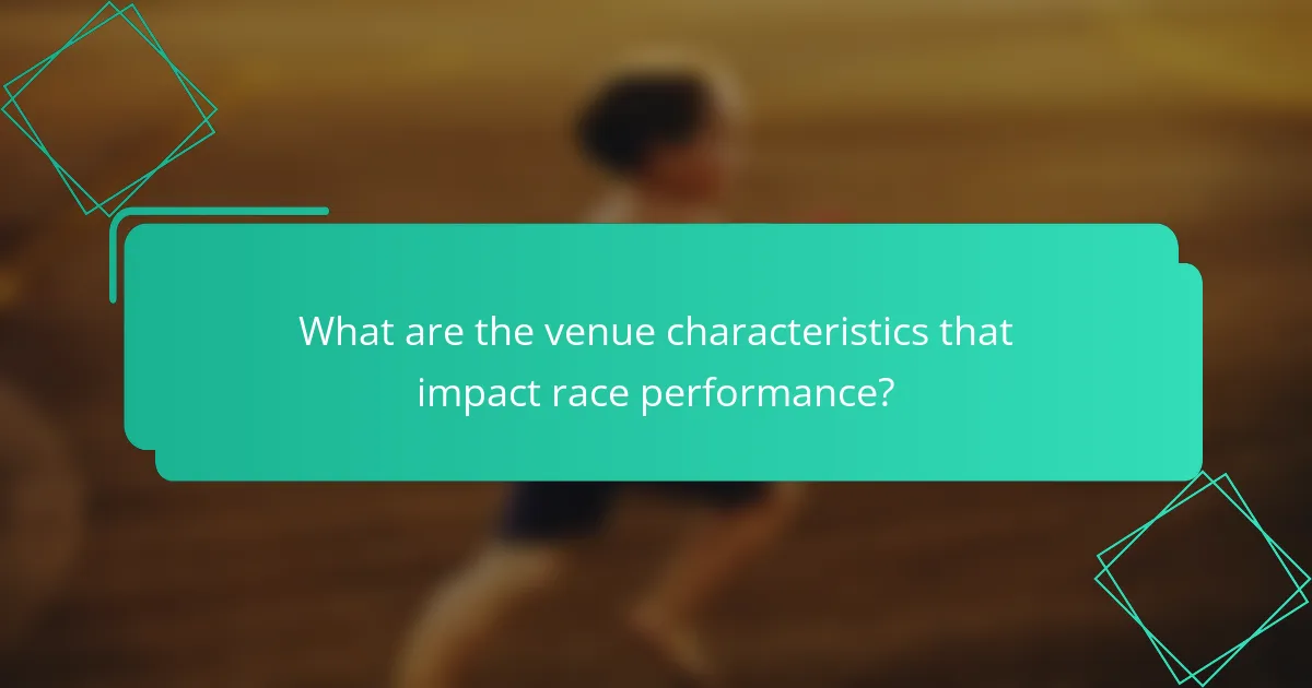 What are the venue characteristics that impact race performance?