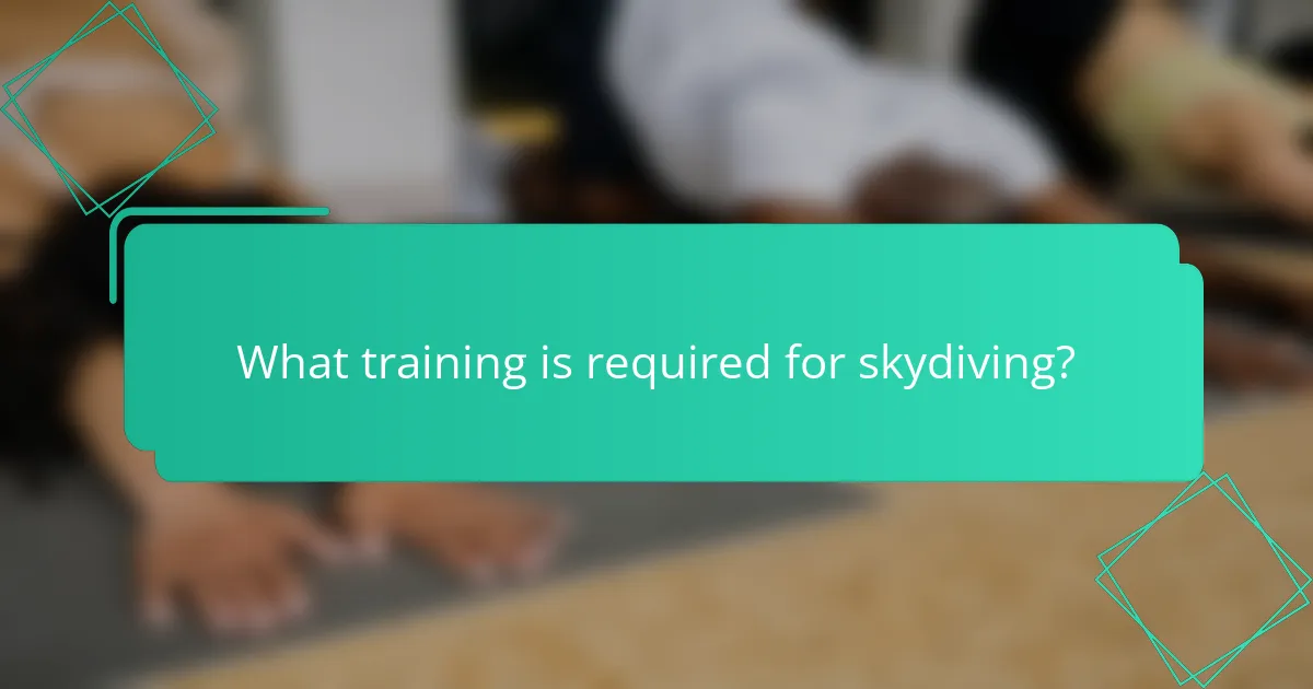 What training is required for skydiving?