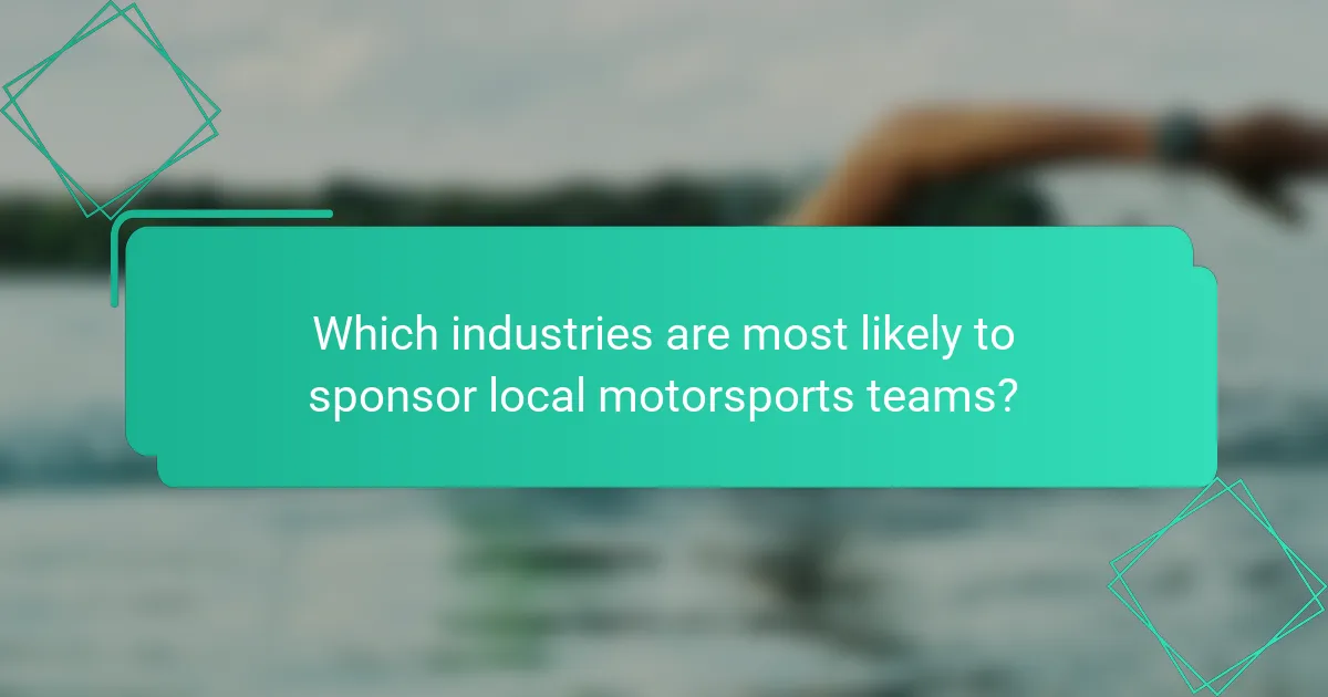 Which industries are most likely to sponsor local motorsports teams?
