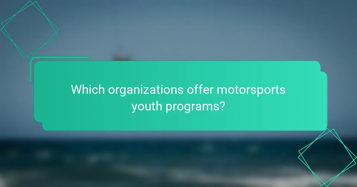 Which organizations offer motorsports youth programs?