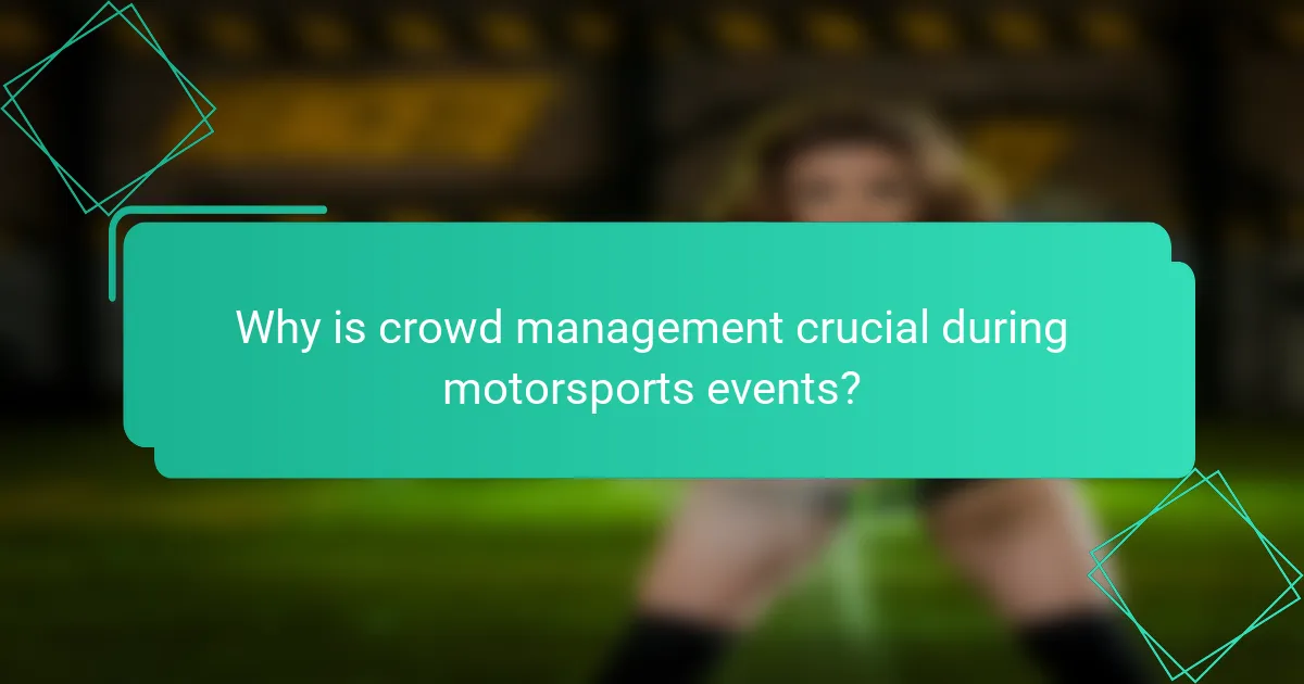 Why is crowd management crucial during motorsports events?